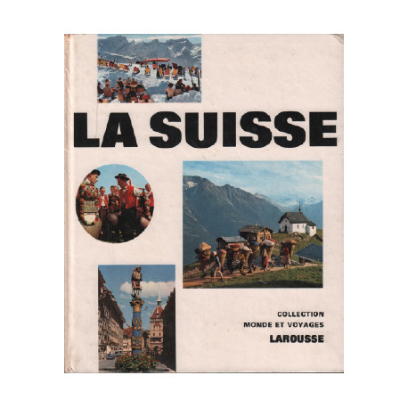 La suisse / collection monde et voyages
