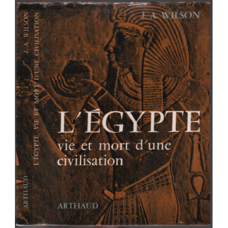 L'égypte : vie et mort d'une civilisation