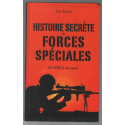 Histoire secrète des forces spéciales ( de 1939 à nos jours )