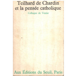 Teilhard de chardin et la pensée catholique / colloque de venise