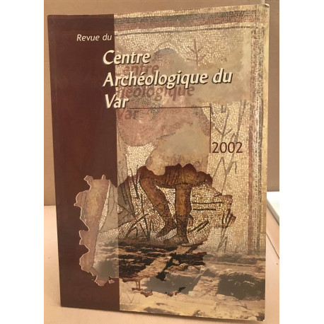 Revue du centre archéologique du var /2002