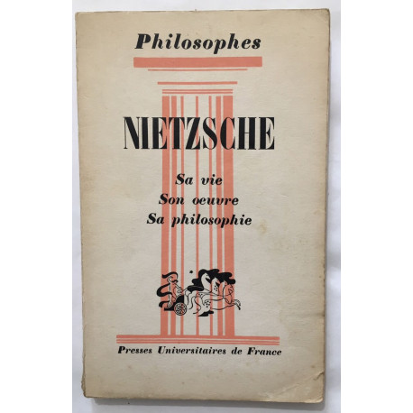 Nietzsche : savie son oeuvre sa philosophie
