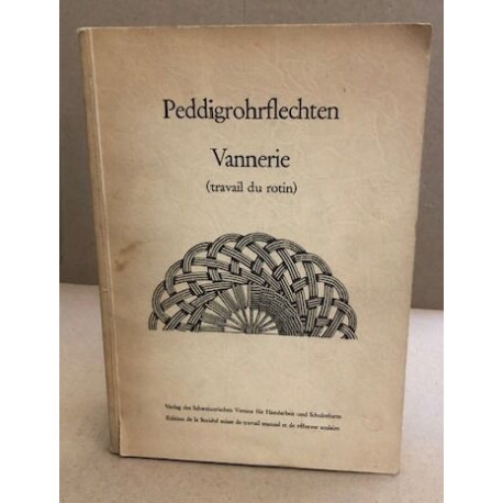 Peddigrohrflechten-vannerie ( travail du rotin ) Texte en...