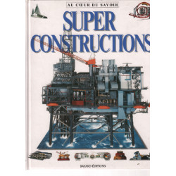 Super constructions / au coeur du savoir