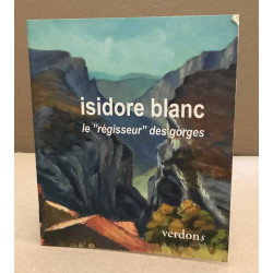 Isidore blanc le " régisseur " des gorges