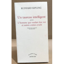 Un taureau intelligent suivi de "L'homme qui voulait être roi et...