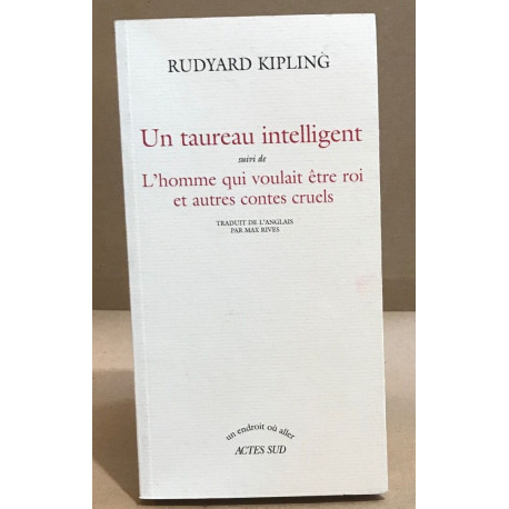 Un taureau intelligent suivi de "L'homme qui voulait être roi et...