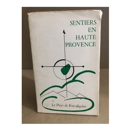 Sentiers en haute provence 1 : le pays de forcalquier