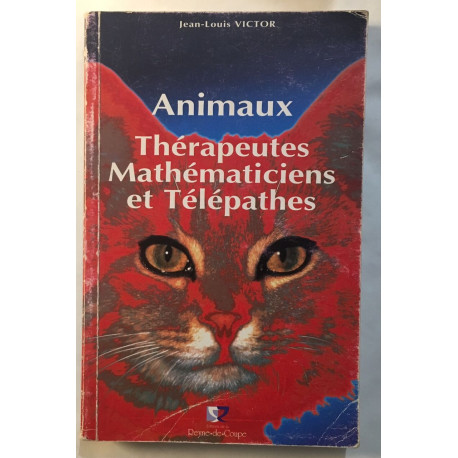 Animaux : thérapeutes mathématiciens et télépathes