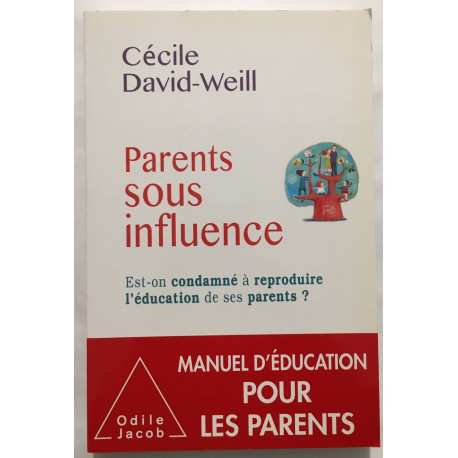 Parents sous influence: Est-on condamné à reproduire l'éducation...