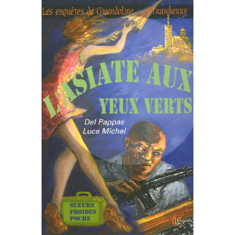 Les enquetes de Gwendoline Strawberry Tome 2 : L'Asiate aux yeux verts