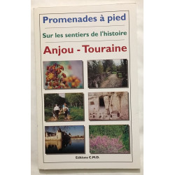 Anjou-Touraine promenades à pied sur les sentiers de l'histoire