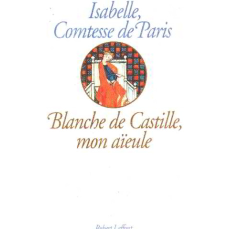 Blanche de Castille mon aïeule