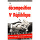 La décomposition de la V° république