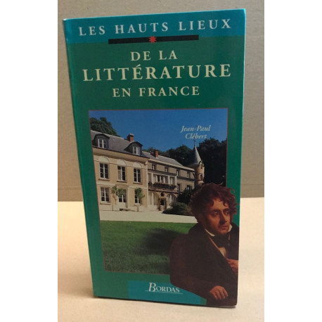 Les hauts lieux de la litterature en france