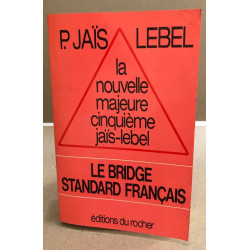 La nouvelle majeure cinquième jaïs-lebel : Le bridge standard français