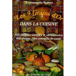 Les 9 grains d'or dans la cuisine ( 400 recettes )