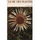 La vie des plantes / la grande encyclopédie de la nature