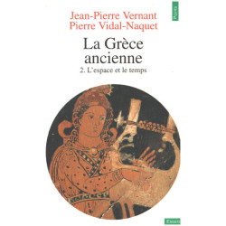 La Grèce ancienne tome 2 : L'Espace et le temps