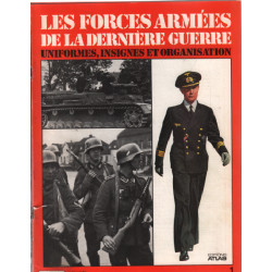 Les forces armées de la derniere guerre / uniformes insignes et...