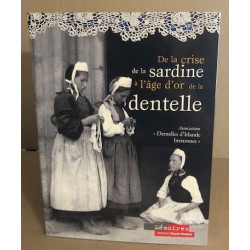 De la crise de la sardine à l'âge d'or de la dentelle