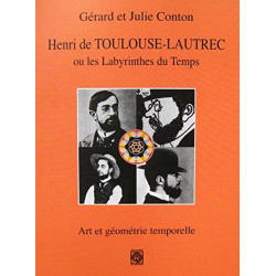 Henri de Toulouse-Lautrec ou les Labyrinthes du Temps: Art et...