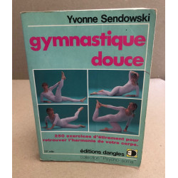 Gymnastique douce : 250 recettes d'étirements pour retrouver...