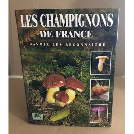 Les champignons de france / savoir les reconnaitre