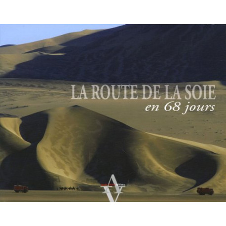 La Route de la Soie : En 68 jours