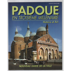 Padoue en troisième millénaire ( nouveau guide )