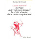Lettre ouverte au Pape qui veut nous assener la vérité absolue...