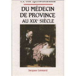 La vie quotidienne du médecin de province au XIX ème siècle