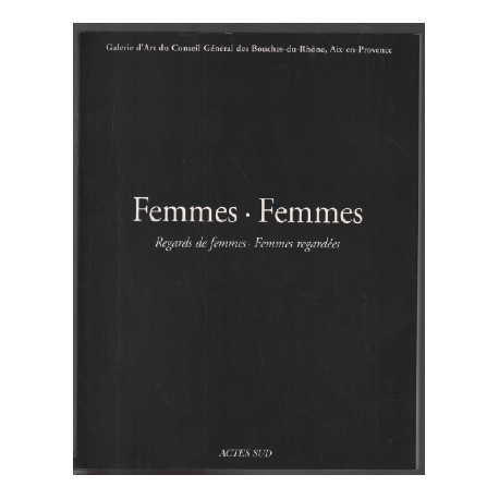 Femmes-femmes regards de femmes femmes regardées ( 2002 )