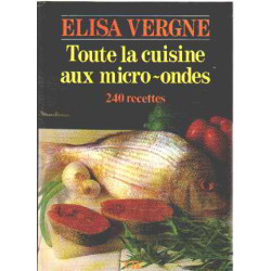 Toute la cuisine aux micro-ondes