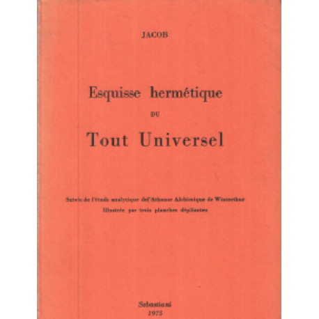 Esquisse hermétique du tout universel