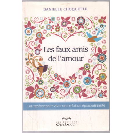 Les Faux Amis De L'amour - Les Repérer Pour Vivre Une Relation...