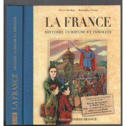 La France : histoire curieuse et insolite