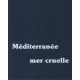 Méditerranée mer cruelle