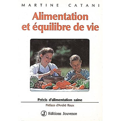 Alimentation et équilibre de vie: Précis d'alimentation saine