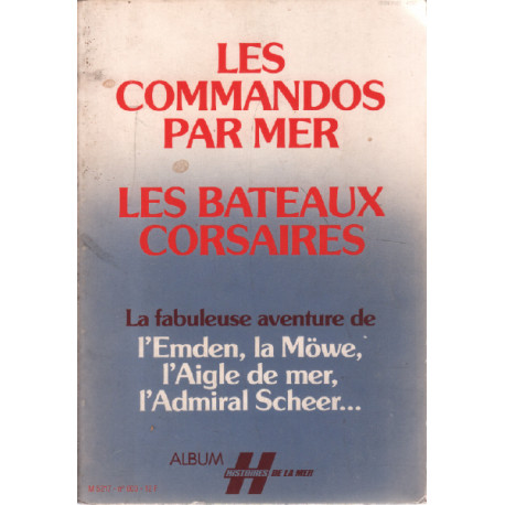 Les commandos par mer et les bateaux corsaires / Les dossiers...