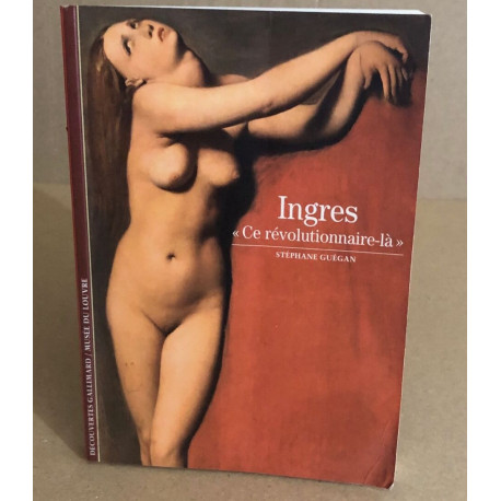 Ingres : Ce révolutionnaire-là