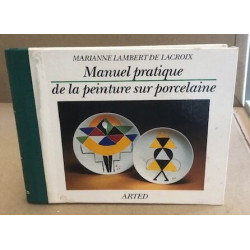 Manuel pratique de la peinture sur porcelaine