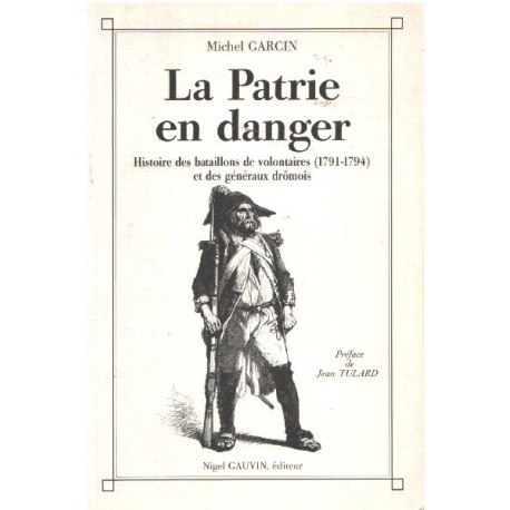 La patrie en danger : histoire des bataillons de volontaires...