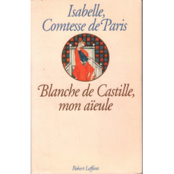 Blanche de Castille mon aïeule