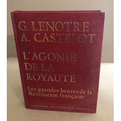 L'agonie de la royauté (Les grandes heures de la révolution française)