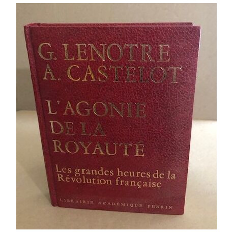 L'agonie de la royauté (Les grandes heures de la révolution française)