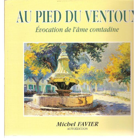 Au pied du ventoux - Evocation de l'Âme comtadine tome 1