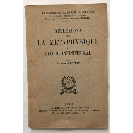 Réflexions sur la métaphysique du calcul infinitésimal (tome 1)