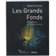 Les grands fonds: Voyage dans un monde inconnu