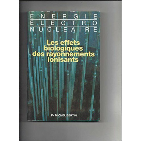 Les effets biologiques des rayonnements ionisants